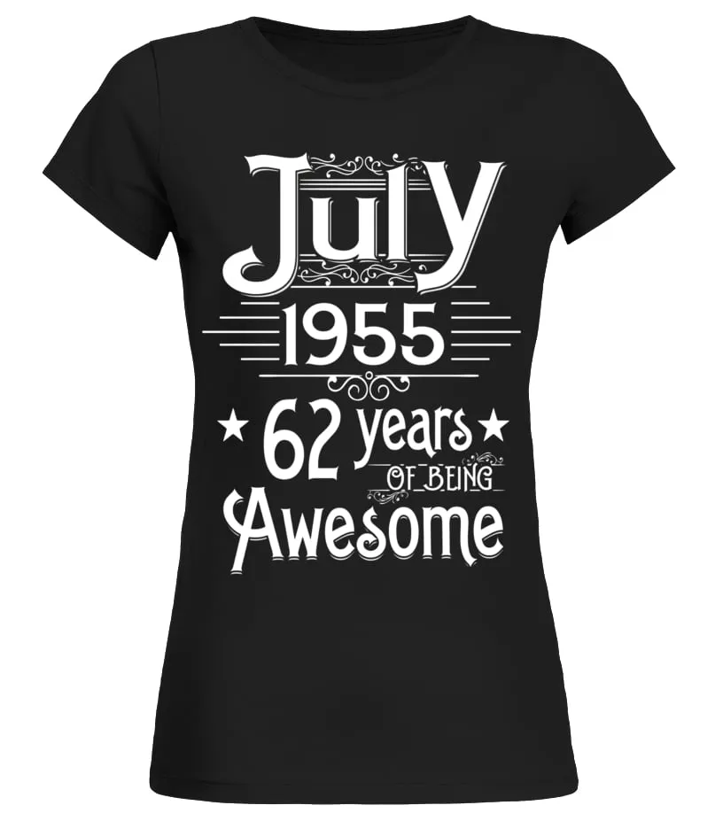 JULY 1955 62 YEARS OF BEING AWESOME TSHIRT BORN IN JULY  LIMITED EDITION CAMISETA CUELLO REDONDO MUJER