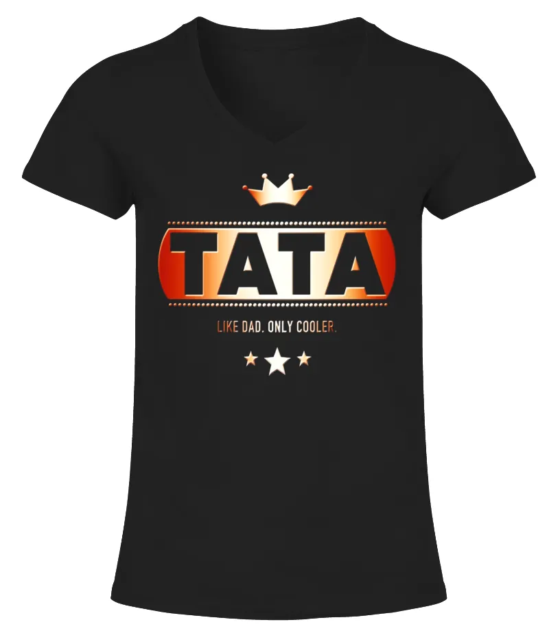 TATA LIKE DAD ONLY COOLER TEESHIRT FOR A CZECH FATHER  LIMITED EDITION CAMISETA CUELLO PICO MUJER